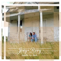 Joey & Rory - Made To Last